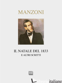 NATALE DEL 1833 E ALTRI SCRITTI (IL) - MANZONI ALESSANDRO; ROSSI V. (CUR.)