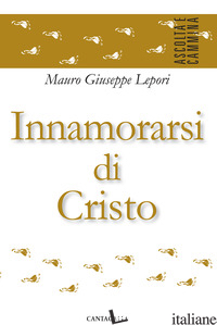 INNAMORARSI DI CRISTO - LEPORI MAURO GIUSEPPE