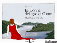 DONNE DEL LAGO DI COMO-THE WOMEN OF LAKE COMO (LE) - MONTI ANGELO; BERRA PIETRO
