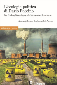 ECOLOGIA POLITICA DI DARIO PACCINO. TRA L'IMBROGLIO ECOLOGICO E LE LOTTE CONTRO  - AVALLONE G. (CUR.); PACCINO S. (CUR.)