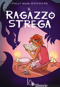 RAGAZZO STREGA (IL) - OSTERTAG MOLLY KNOX