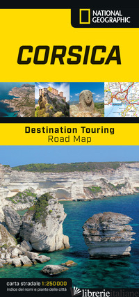 CORSICA. DESTINATION TOURING. ROAD MAP 1:250.000 - 