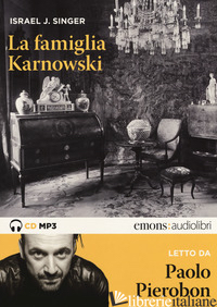 FAMIGLIA KARNOWSKI LETTO DA PAOLO PIEROBON. AUDIOLIBRO. 2 CD AUDIO FORMATO MP3 ( - SINGER ISRAEL JOSHUA