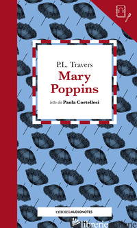 MARY POPPINS LETTO DA PAOLA CORTELLESI. CON AUDIOLIBRO - TRAVERS P. L.
