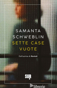 SETTE CASE VUOTE - SCHWEBLIN SAMANTA