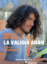 VALIGIA ARAN (LA) - ANTONELLO ANDREA; ERVAS F. (CUR.)