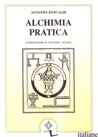 ALCHIMIA PRATICA - PANCALDI AUGUSTO