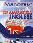 MANOMIX DI GRAMMATICA INGLESE. MANUALE COMPLETO - AA.VV.
