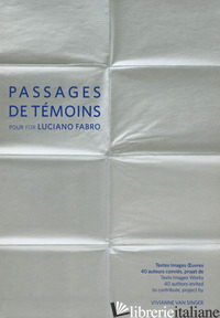 PASSAGES DE TEMOINS POUR FOR LUCIANO FABRO. EDIZ. MULTILINGUE - VAN SINGER VIVIANNE