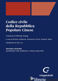 CODICE CIVILE DELLA REPUBBLICA POPOLARE CINESE - DILIBERTO O. (CUR.); DURSI D. (CUR.); MASI A. (CUR.)