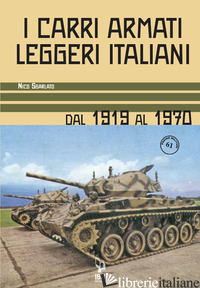 CARRI ARMATI LEGGERI ITALIANI. DAL 1919 AL 1970 (I) - SGARLATO NICO