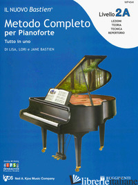 NUOVO BASTIEN. METODO COMPLETO PER PIANOFORTE. TUTTO IN UNO. LIVELLO 2A (IL) - BASTIEN LISA; BASTIEN LORI; BASTIEN JANE