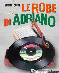 ROBE DI ADRIANO (LE) - COTTI SERGIO
