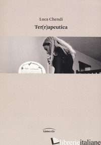 TER(R)APEUTICA - CHENDI LUCA