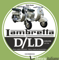 LAMBRETTA. D/LD 125/150. 1951-1958. STORIA, MODELLI E DOCUMENTI. EDIZ. ITALIANA  - TESSERA VITTORIO
