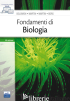 FONDAMENTI DI BIOLOGIA - SOLOMON ELDRA P.; BERG LINDA R.; MARTIN DIANA W.