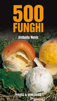 500 FUNGHI - NONIS UMBERTO