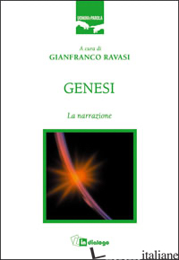 GENESI. LA NARRAZIONE - RAVASI G. (CUR.); BORGHI E. (CUR.); BRAMBILLA F. G. (CUR.)
