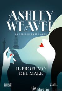 PROFUMO DEL MALE (IL) - WEAVER ASHLEY