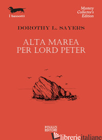 ALTA MAREA PER LORD PETER - SAYERS DOROTHY LEIGH