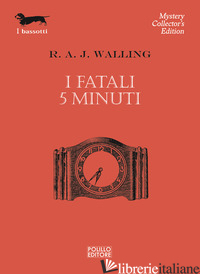 FATALI 5 MINUTI (I) - WALLING R. A. J.