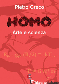 HOMO. ARTE E SCIENZA - GRECO PIETRO