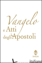 VANGELO E ATTI DEGLI APOSTOLI. COPERTINA BIANCA - CONFERENZA EPISCOPALE ITALIANA (CUR.)