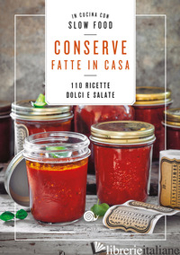 CONSERVE FATTE IN CASA. 110 RICETTE DOLCI E SALATE - MINERDO B. (CUR.)