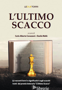 ULTIMO SCACCO (L') - CAVAZZONI C. A. (CUR.); MALLO' D. (CUR.)
