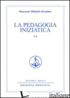 PEDAGOGIA INIZIATICA (LA) - AIVANHOV OMRAAM MIKHAEL; BELLOCCHIO E. (CUR.)