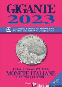 GIGANTE 2023. CATALOGO NAZIONALE DELLE MONETE ITALIANE DAL '700 ALL'EURO. CON CO - GIGANTE FABIO
