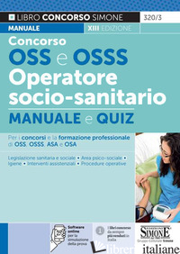 CONCORSO OSS E OSSS OPERATORE SOCIO-SANITARIO. MANUALE E QUIZ. CON SOFTWARE DI S - AA.VV.