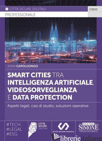 SMART CITIES TRA INTELLIGENZA ARTIFICIALE, VIDEOSORVEGLIANZA E DATA PROTECTION.  - CAPOLUONGO ANNA