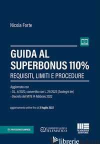 GUIDA AL SUPERBONUS 110%. REQUISITI, LIMITI E PROCEDURE - FORTE NICOLA