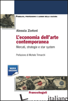 ECONOMIA DELL'ARTE CONTEMPORANEA. MERCATI STRATEGIE E STAR SYSTEM (L') - ZORLONI ALESSIA