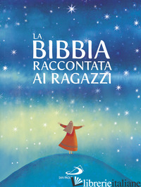 BIBBIA RACCONTATA AI RAGAZZI (LA) - MEDIANI R. (CUR.); COLOMBO S. A. (CUR.)
