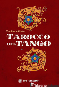 TAROCCO DEL TANGO. CON 78 CARTE (IL) - COSTA MARIANNE