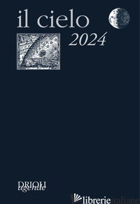 CIELO 2024. GUIDA ALL'OSSERVAZIONE DEL CIELO (IL) - 