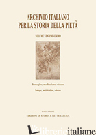 ARCHIVIO ITALIANO PER LA STORIA DELLA PIETA'. EDIZ. ITALIANA, INGLESE E FRANCESE - MAGNANI L. (CUR.)
