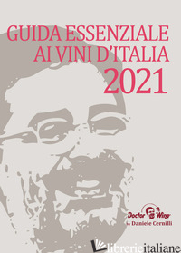 GUIDA ESSENZIALE AI VINI D'ITALIA 2021 - CERNILLI DANIELE