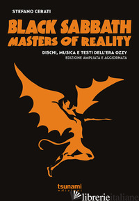 BLACK SABBATH. MASTERS OF REALITY. DISCHI, MUSICA E TESTI DELL'ERA OZZY (1969-19 - CERATI STEFANO