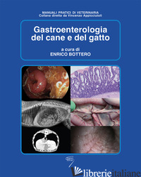 GASTROENTEROLOGIA DEL CANE E DEL GATTO - BOTTERO E. (CUR.)