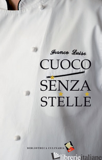 CUOCO SENZA STELLE - LUISE FRANCO