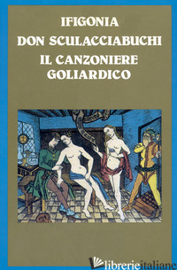 IFIGONIA-DON SCULACCIABUCHI-IL CANZONIERE GOLIARDICO - AA.VV.