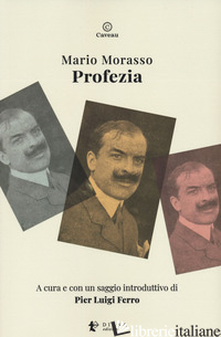 PROFEZIA - MORASSO MARIO; FERRO P. L. (CUR.)