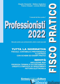 FISCO PRATICO PROFESSIONISTI 2022 - CLEMENTEL CLAUDIO; ANGHEBEN STEFANO; CHESANI FRANCO; MOLINARI LORENZO