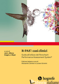 R-PAS: CASI CLINICI. GUIDA ALL'UTILIZZO DEL RORSCHACH PERFORMANCE ASSESSMENT SYS - MIHURA J. L. (CUR.); MEYER G. J. (CUR.)
