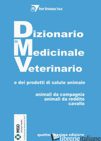 DIZIONARIO DEL MEDICINALE VETERINARIO E DEI PRODOTTI DI SALUTE ANIMALE. ANIMALI  - PVI - POINT VETERINAIRE ITALIE