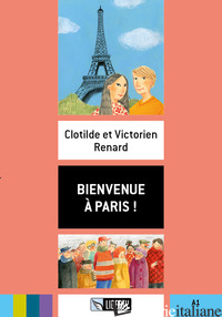 BIENVENUE A' PARIS! A1. CON FILE AUDIO PER IL DOWNLOAD - RENARD CLOTILDE; RENARD VICTORIEN