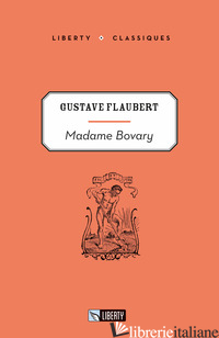 MADAME BOVARY. EDIZ. PER LA SCUOLA - FLAUBERT GUSTAVE